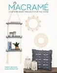 Macrame- Contemporary Projects for the Home