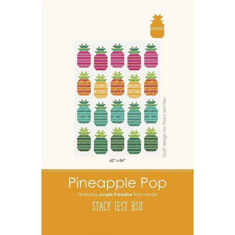 Pineapple Pop Quilt Pattern by Stacy Iest Hsu 62″ x 84″